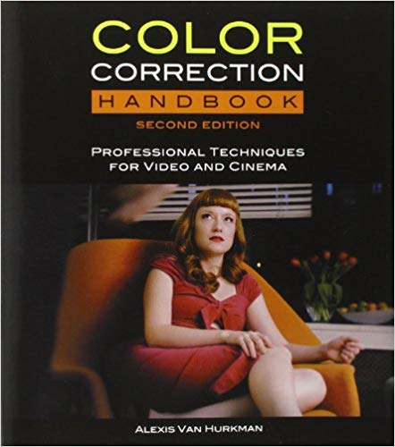 Color Correction Handbook: Professional Techniques for Video and Cinema (2nd Edition) (Digital Vi...