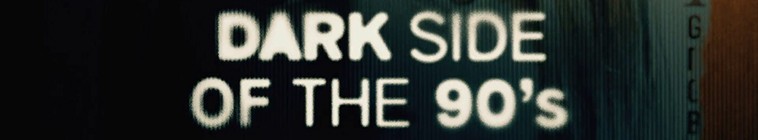 Dark Side Of The 90s S01E10 XviD-AFG Dark Side Of The 90s S01E10 XviD-AFG