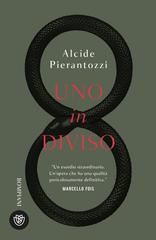Alcide Pierantozzi – Uno in diviso (2022)