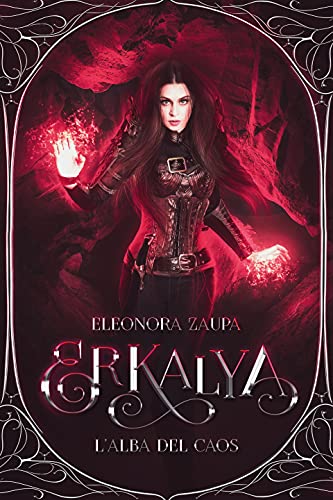 Eleonora Zaupa – Erkalya. L’alba del caos (2021)