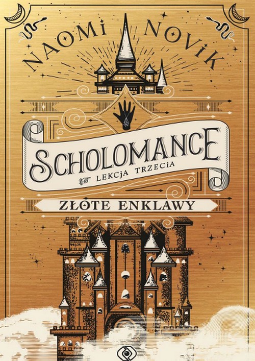 Scholomance. Złote Enklawy - Naomi Novik