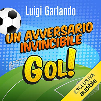 Luigi Garlando - Un avversario invincibile (2022) (mp3 - 128 kbps)