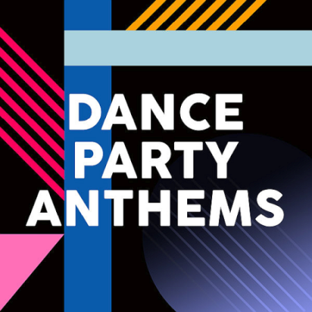 Various Artists   Dance Party Anthems (2020)