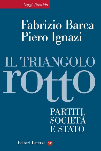 Fabrizio Barca, Piero Ignazi - Il triangolo rotto (2013)