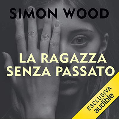 Simon Wood - La ragazza senza passato (2020) (mp3 - 128 kbps)