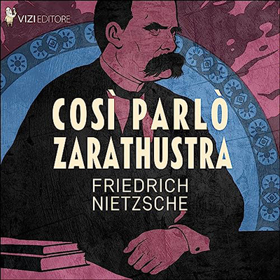 Friedrich Nietzsche - Così parlò Zarathustra (2023) (mp3 - 128 kbps)