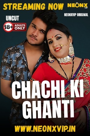 Chachi Ki Ghanti (2025) Uncut NeonX Originals Short Film 1080p | 720p HDRip X264 AAC Download