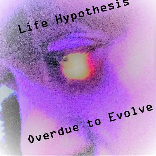 Life Hypothesis - Overdue To Evolve [WEB] (2023) Lossless+MP3