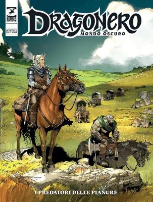 Dragonero N.127 - Mondo Oscuro 14 - I Predatori Delle Pianure (SBE Dicembre 2023)