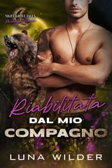 Luna Wilder – Night Grove Falls: Midnight Haven Vol. 8. Riabilitata dal mio compagno (2026)