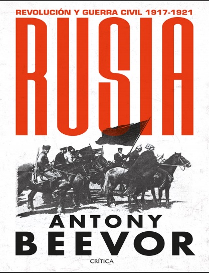 Rusia. Revolución y guerra civil, 1917-1921 - Antony Beevor (PDF + Epub) [VS]