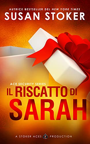 Susan Stoker - Il riscatto di Sarah (Ace Security Vol. 5) (2022)