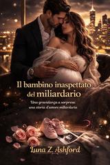 Luna Z. Ashford – Il bambino inaspettato del miliardario (2026)