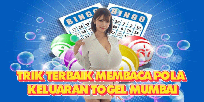 Trik Terbaik Membaca Pola Keluaran Togel Mumbai