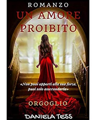 Daniela Tess - Un amore proibito vol. 2. Orgoglio (2019)