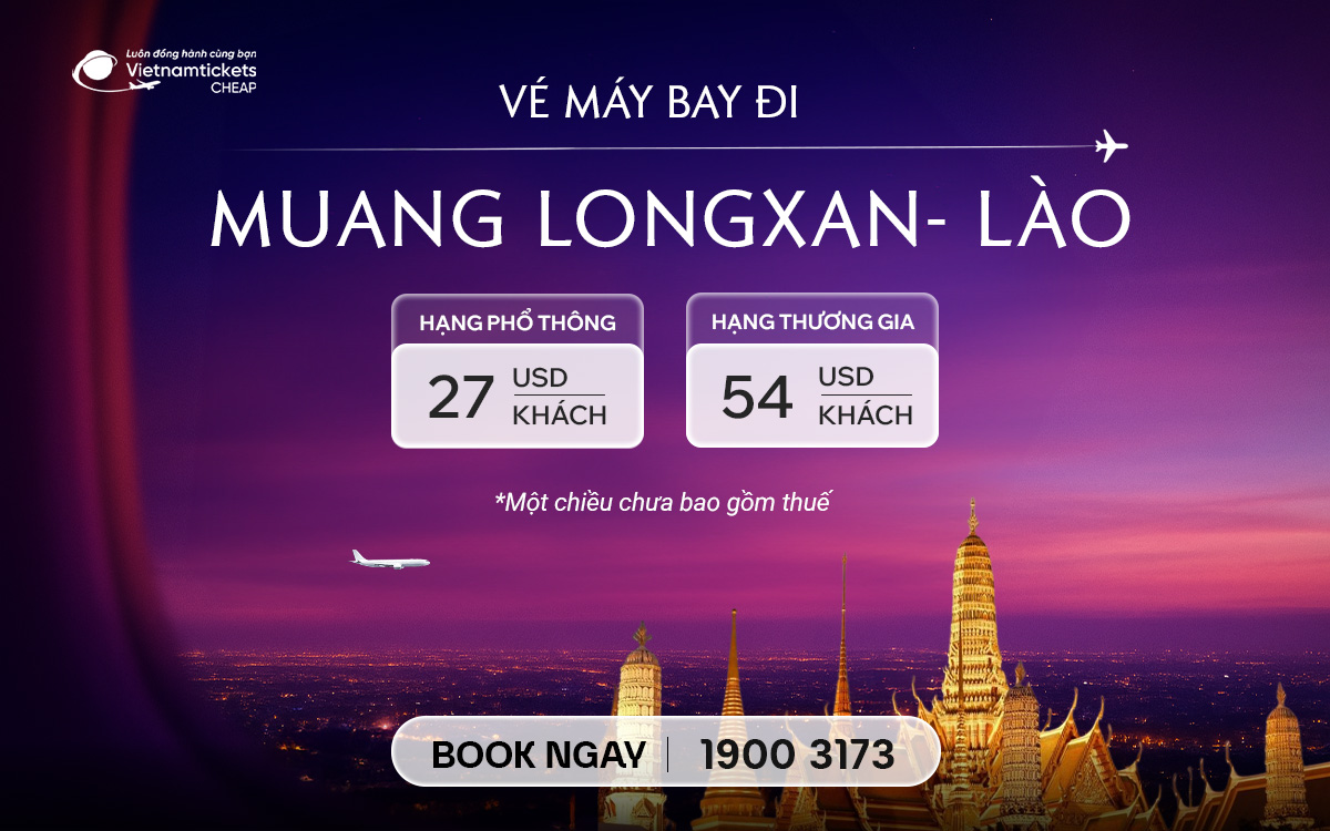 Ve ma y bay di Muang Longxan La o