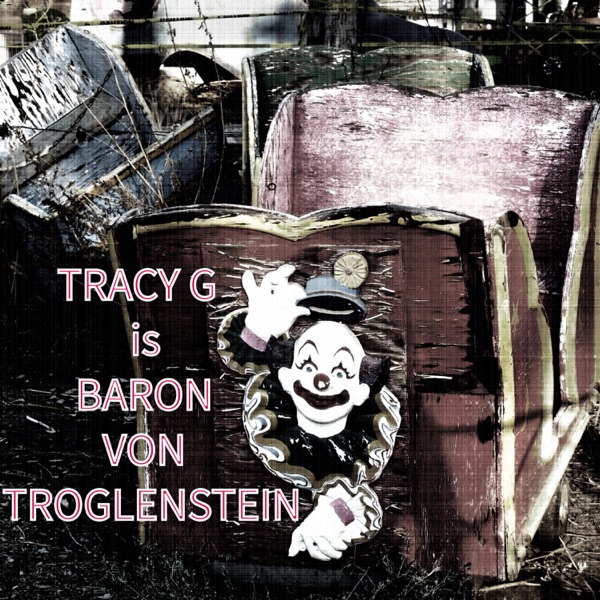 [Image: Tracy-G-Baron-Von-Troglenstein-1999.jpg]