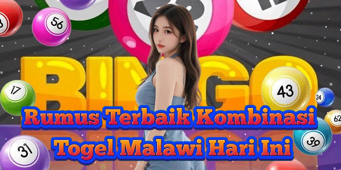 Rumus Terbaik Kombinasi Togel Malawi Hari Ini