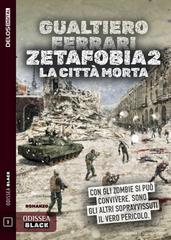 Gualtiero Ferrari – Zetafobia 2 – La città morta (2026)