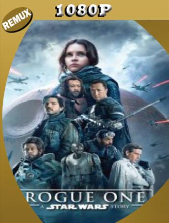 Rogue One: A Star Wars Story (2016) Remux [1080p] [Latino] [GoogleDrive] [RangerRojo]