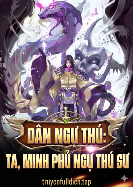 Toàn Dân Ngự Thú: Ta, Minh Phủ Ngự Thú Sư