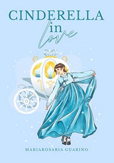 Mariarosaria Guarino - Cinderella in love (2022)