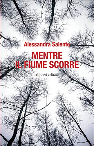 Alessandra Salento - Mentre il fiume scorre (2020)