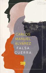 Carlos Manuel Álvarez – Falsa guerra (2022)