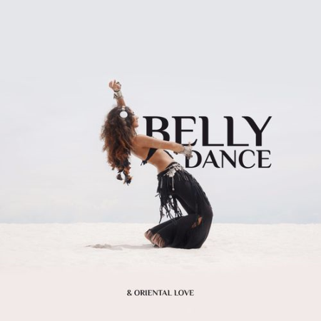 Tantric Sex Background Music Experts - Belly Dance & Oriental Love: Slow Seduction Arabian Harem Music (2021)