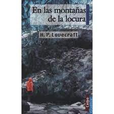 EN LAS MONTAÑAS DE LA LOCURA, H. P LOVECRAFT