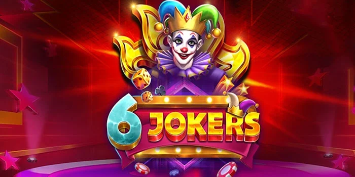 Trik Jackpot Bermain di Slot 6 Jokers