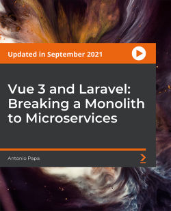 Vue 3 and Laravel: Breaking a Monolith to Microservices | Packt