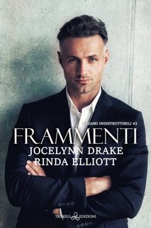 Jocelynn Drake - Legami indistruttibili Vol. 2. Frammenti (2023)