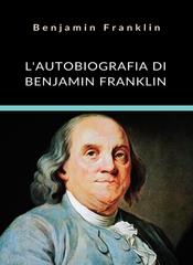 Benjamin Franklin – L’autobiografia di Benjamin Franklin (2022)
