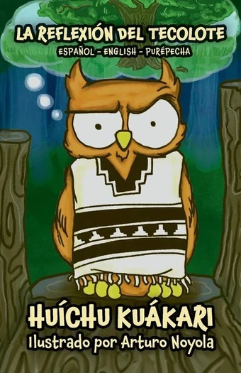 La Reflexión del Tecolote · Español / English / Purépecha book cover