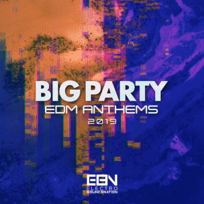 VA - Big Party (EDM Anthems 2019)