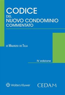 Maurizio de Tilla - Codice del nuovo condominio commentato (2016)