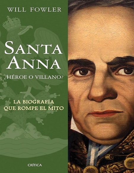 Santa Anna ¿Héroe o villano? - Will Fowler (Multiformato) [VS]