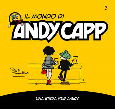 Il mondo di Andy Capp 03 - Una birra per amica (2022)