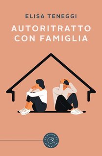 Elisa Teneggi - Autoritratto con famiglia (2021)