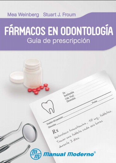 Fármacos en odontología. Guía de prescripción - Mea Weinberg y Stuart J. Froum (Multiformato) [VS]
