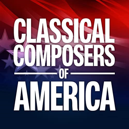 VA - Classical Composers of America (2022)