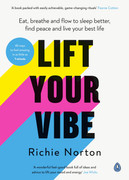Lift Your Vibe Eat, Breathe and Flow to Sleep Better, Find Peace and Live Your Best Life Lift Your Vibe Eat, Breathe and Flow to Sleep Better, Find Peace and Live Your Best Life