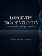 Valerio Massimo De Angelis - Longevity Escape Velocity. Basi scientifiche, tecnologie e aspettative (2026)
