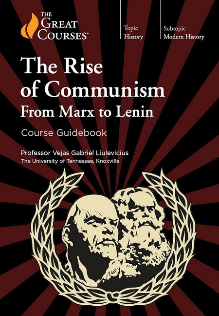 The Rise of Communism   From Marx to Lenin (TTC Video)