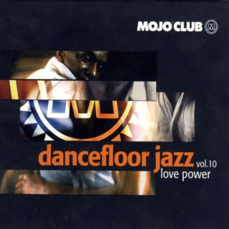 VA   Mojo Club Dancefloor Jazz Vol. 10 (Love Power) (2001)