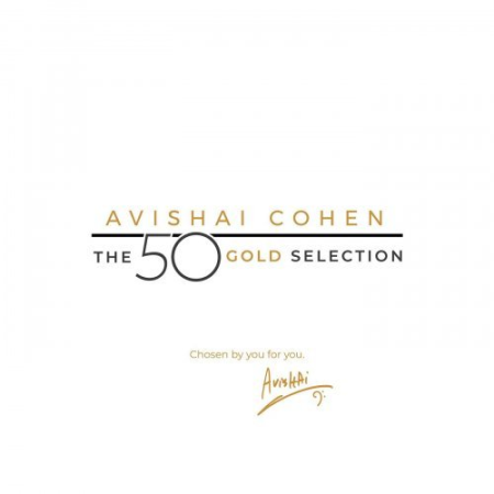 Avishai Cohen   The 50 Gold Selection (2020)