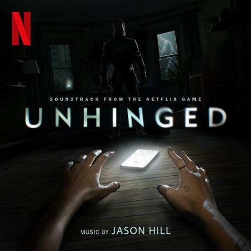 Jason Hill - Unhinged (Soundtrack from the Netflix Game) (2026)