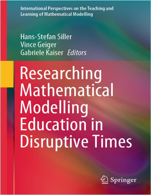 Researching Mathematical Modelling Education In Disruptive Times (2024) (Hans-Stefan Siller & Vince Geiger & Gabriele Kaiser)