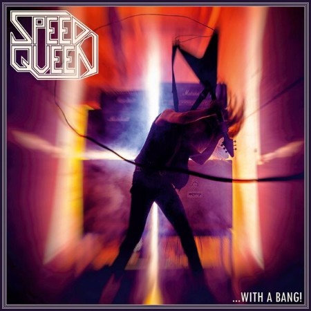Speed Queen - ... With A Bang! (2025)
